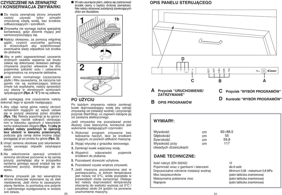 Nale y okresowo, za pomocà wilgotnej gàbki, czyêciç uszczelk gumowà w drzwiczkach aby wyeliminowaç ewentualne Êlady odpadków lub Êrodka do p ukania.