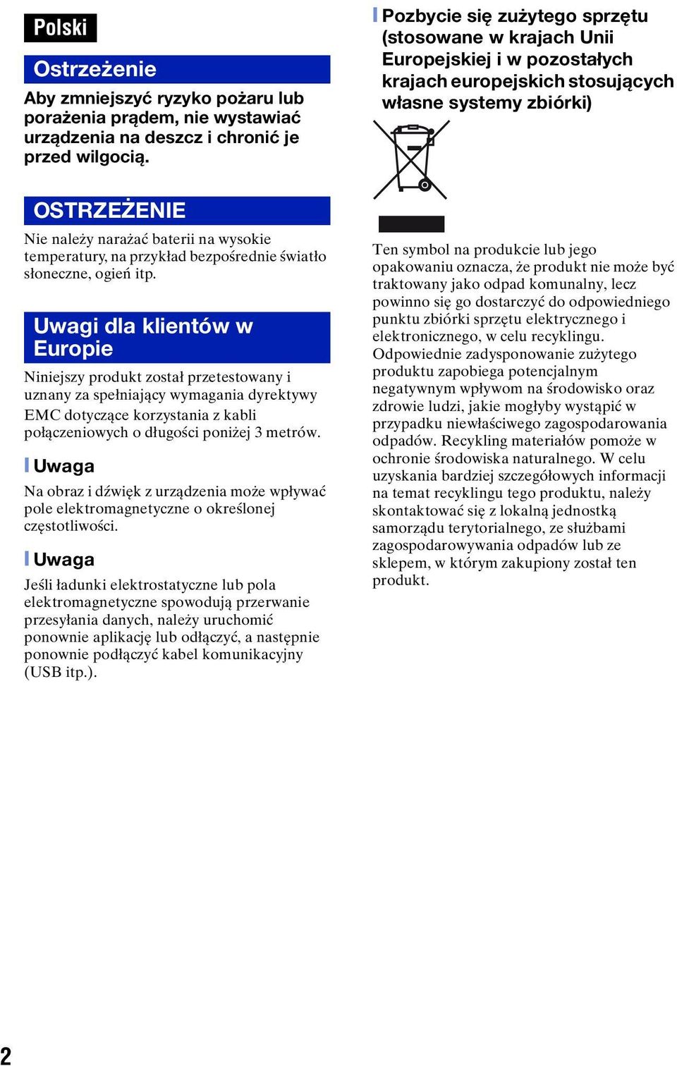 temperatury, na przykład bezpośrednie światło słoneczne, ogień itp.