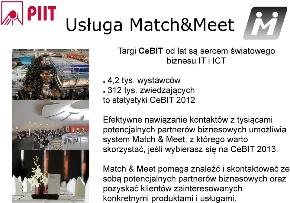 umożliwia system Match & Meet, z którego warto skorzystać, jeśli wybierasz się na CeBIT 2013.