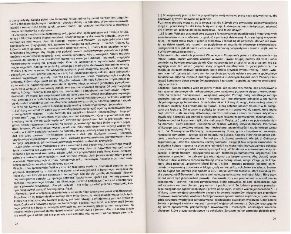 filozofię czysto instrumentalnie, spożytkowuiąc ie dla swoich ~otrz:b t:lbo cele nimi wcal e Jest tak dlatego - rozumował Witkacy - ze ce e ie nos 1 1 ~~1;:~:e~1:twa (najogólniej zaś gatunku