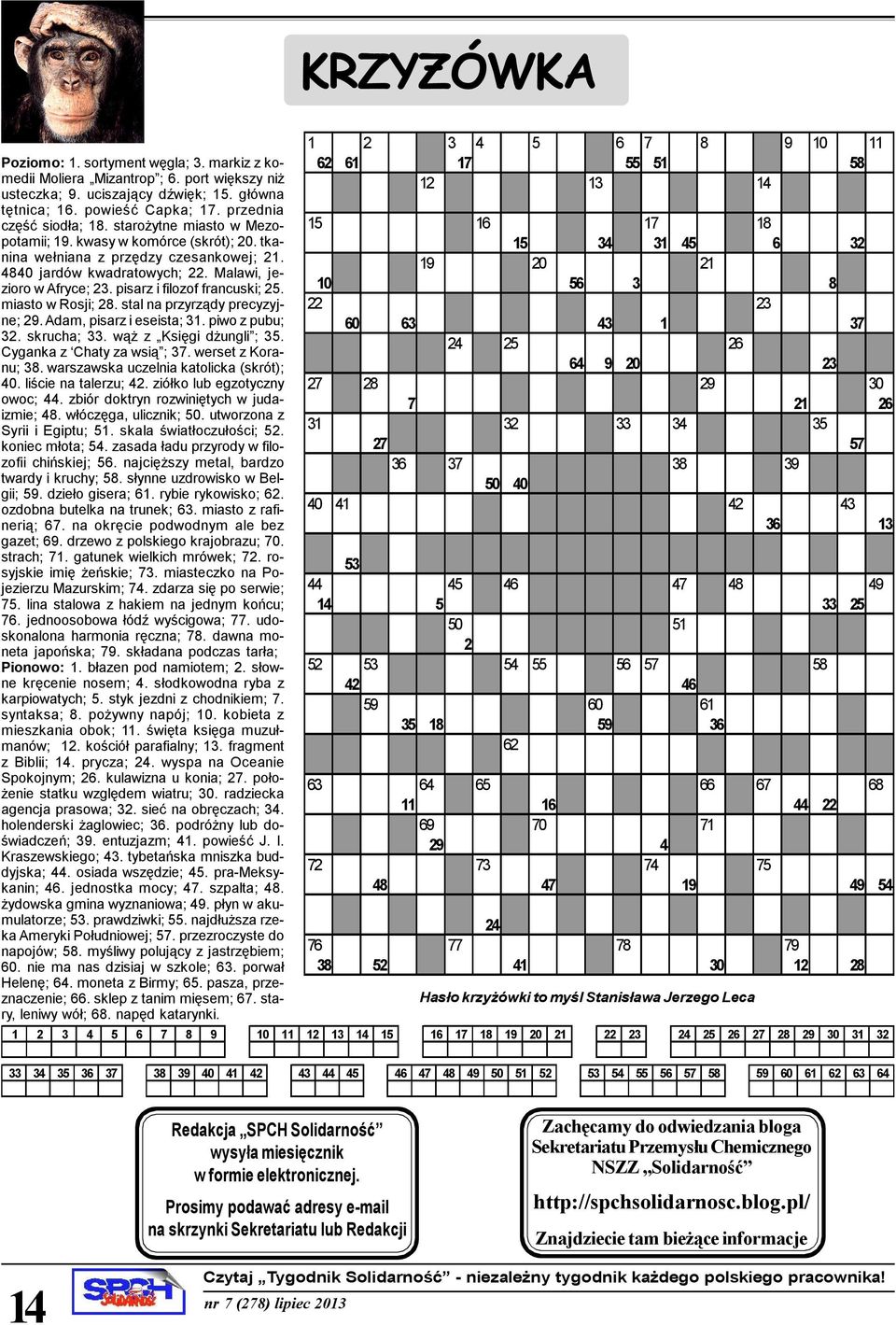 pisarz i filozof francuski; 25. miasto w Rosji; 28. stal na przyrządy precyzyjne; 29. Adam, pisarz i eseista; 31. piwo z pubu; 32. skrucha; 33. wąż z Księgi dżungli ; 35. Cyganka z Chaty za wsią ; 37.