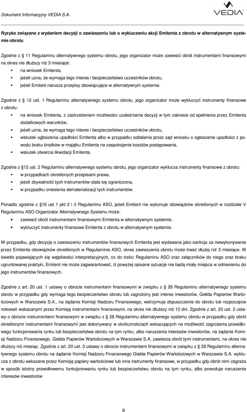 przepisy obowiązujące w alternatywnym systemie. Zgodnie z 12 ust.