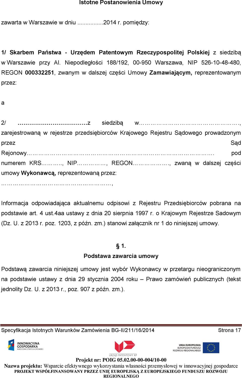 , zarejestrowaną w rejestrze przedsiębiorców Krajowego Rejestru Sądowego prowadzonym przez Sąd Rejonowy. pod numerem KRS.., NIP, REGON.