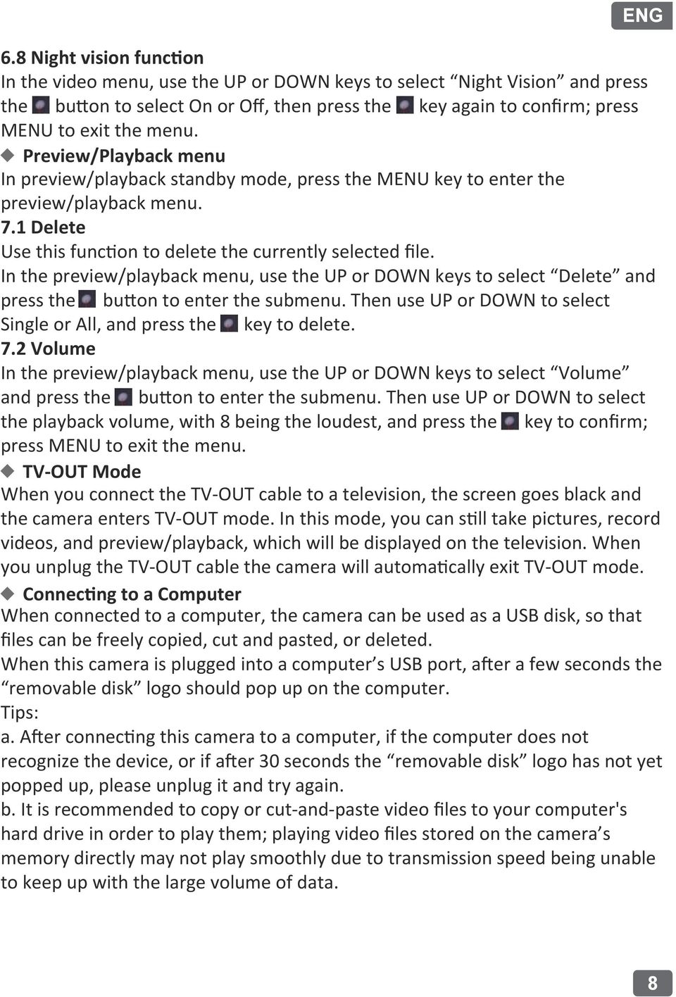 Preview/Playback menu In preview/playback standby mode, press the MENU key to enter the preview/playback menu. 7.1 Delete Use this function to delete the currently selected ﬁle.