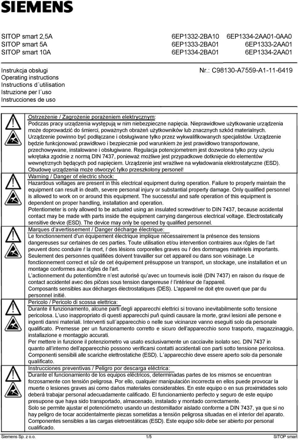 Nieprawidłowe użytkowanie urządzenia może doprowadzić do śmierci, poważnych obrażeń użytkowników lub znacznych szkód materialnych.