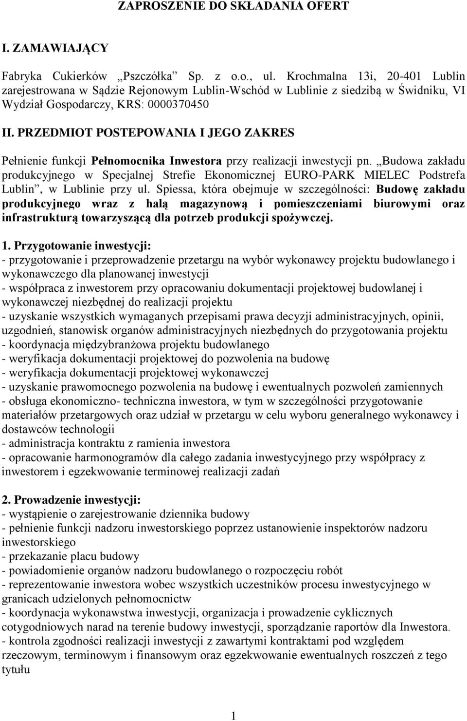 PRZEDMIOT POSTEPOWANIA I JEGO ZAKRES Pełnienie funkcji Pełnomocnika Inwestora przy realizacji inwestycji pn.