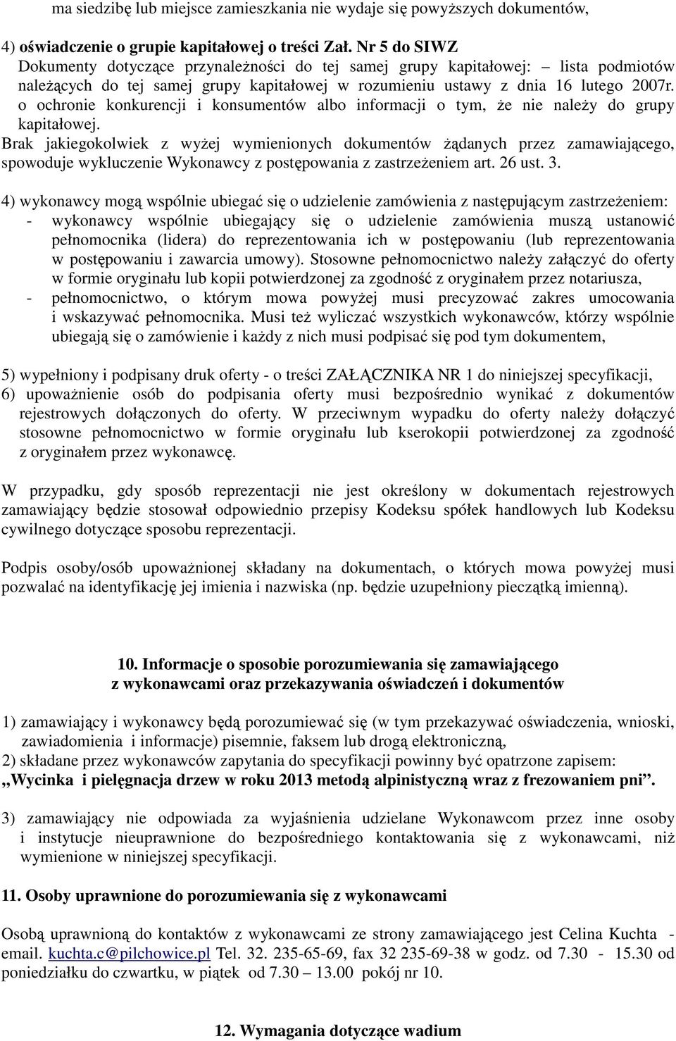 o ochronie konkurencji i konsumentów albo informacji o tym, Ŝe nie naleŝy do grupy kapitałowej.