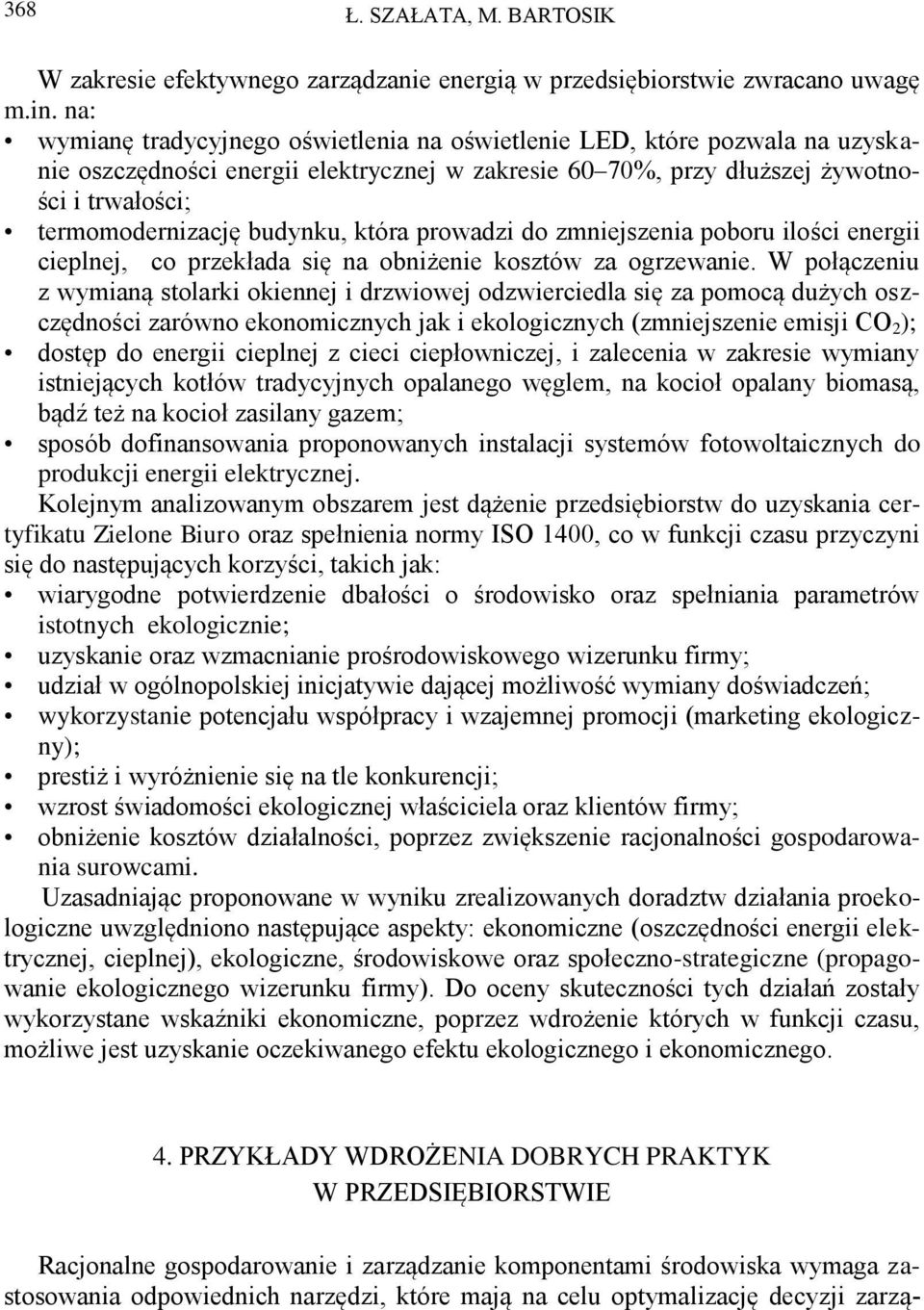 budynku, która prowadzi do zmniejszenia poboru ilości energii cieplnej, co przekłada się na obniżenie kosztów za ogrzewanie.