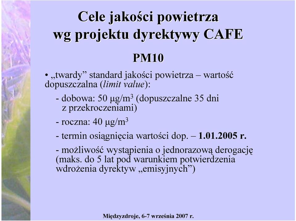 przekroczeniami) - roczna: 40 μg/m 3 - termin osiągnięcia wartości dop. 1.01.2005 r.