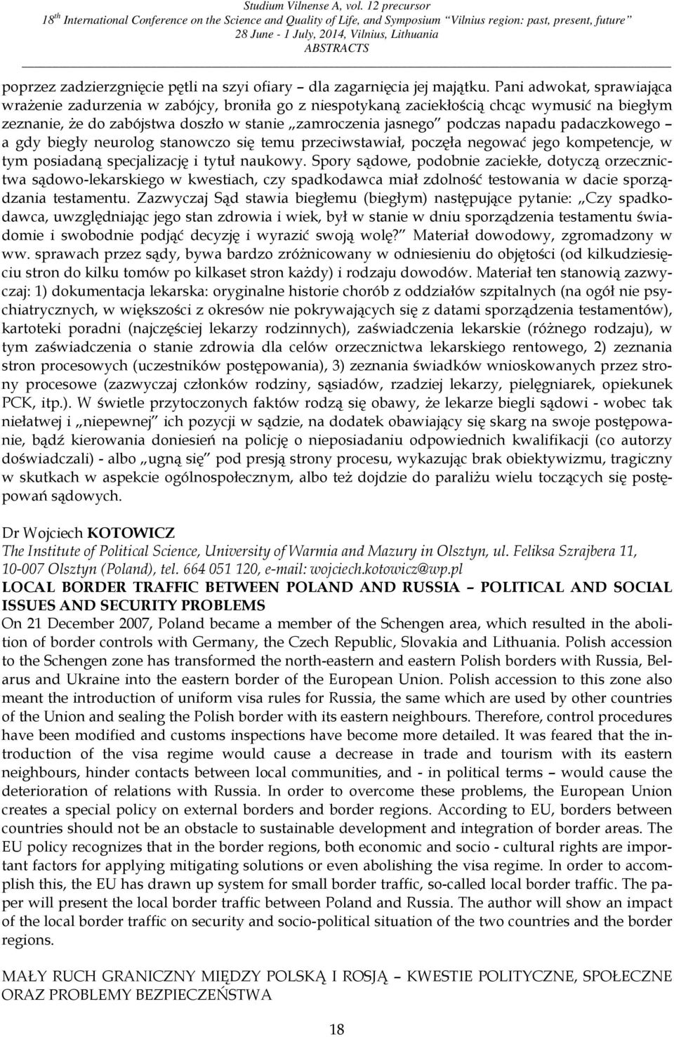 padaczkowego a gdy biegły neurolog stanowczo się temu przeciwstawiał, poczęła negować jego kompetencje, w tym posiadaną specjalizację i tytuł naukowy.