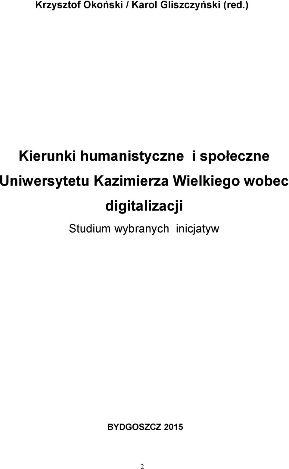 Uniwersytetu Kazimierza Wielkiego wobec