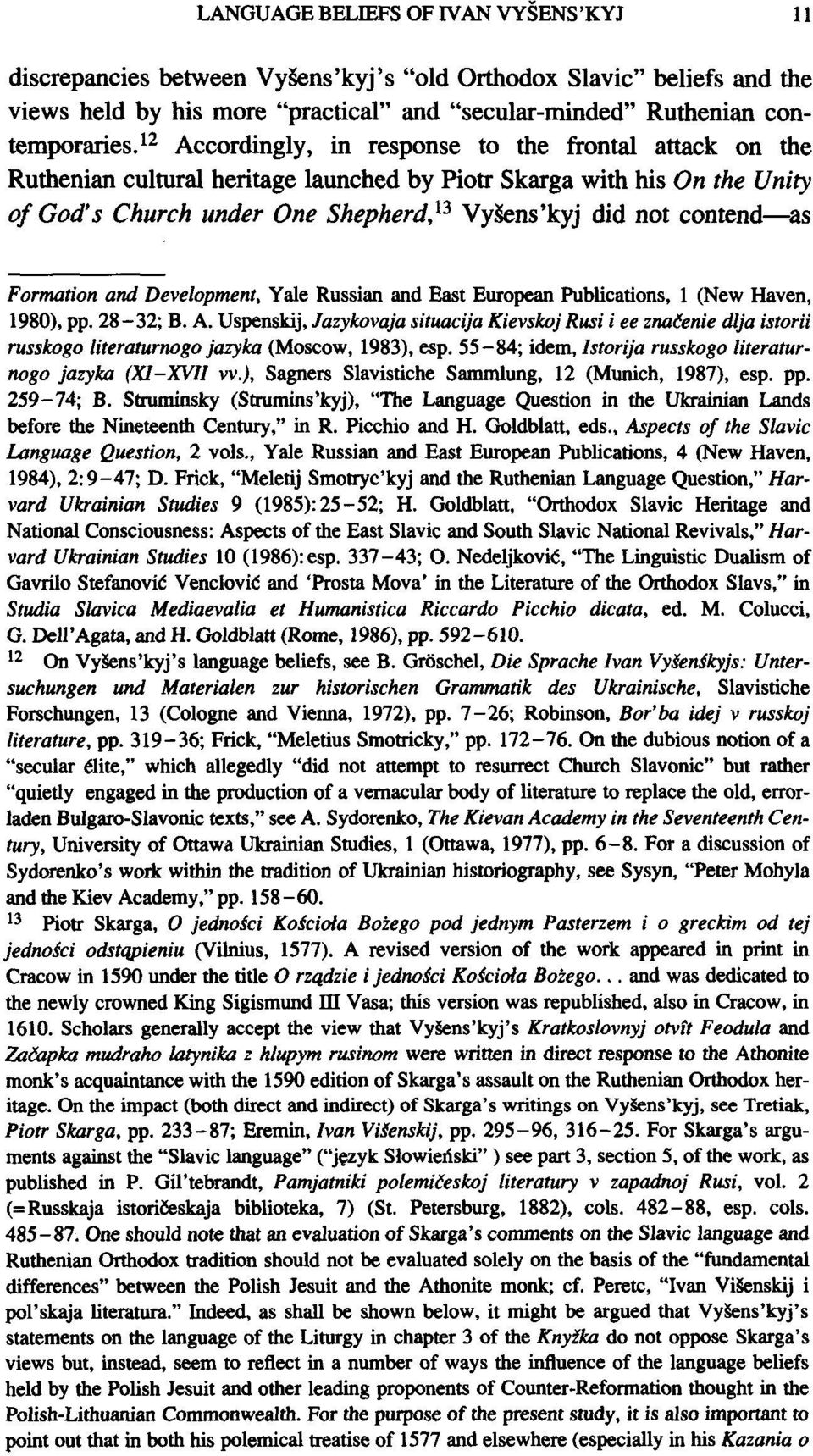 as Formation and Development, Yale Russian and East European Publications, 1 (New Haven, 1980), pp. 28-32; B. A.