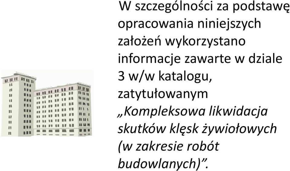 w/w katalogu, zatytułowanym Kompleksowa likwidacja