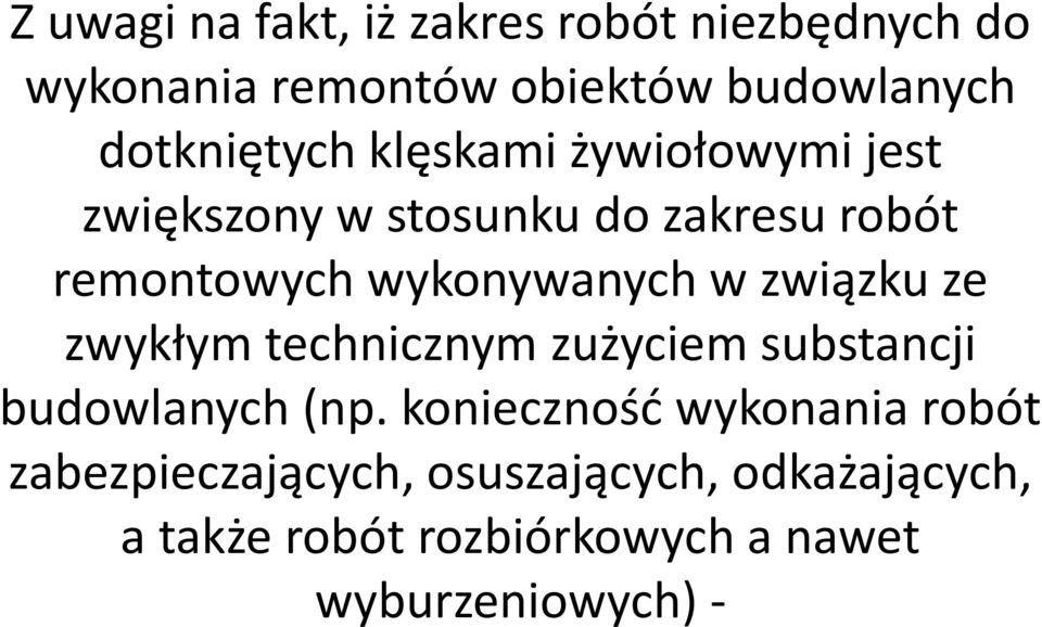 wykonywanych w związku ze zwykłym technicznym zużyciem substancji budowlanych (np.