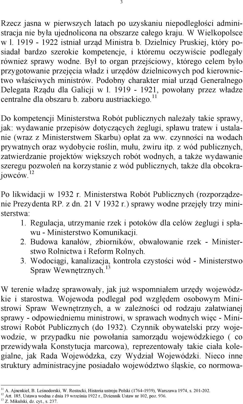 Był to organ przejściowy, którego celem było przygotowanie przejęcia władz i urzędów dzielnicowych pod kierownictwo właściwych ministrów.