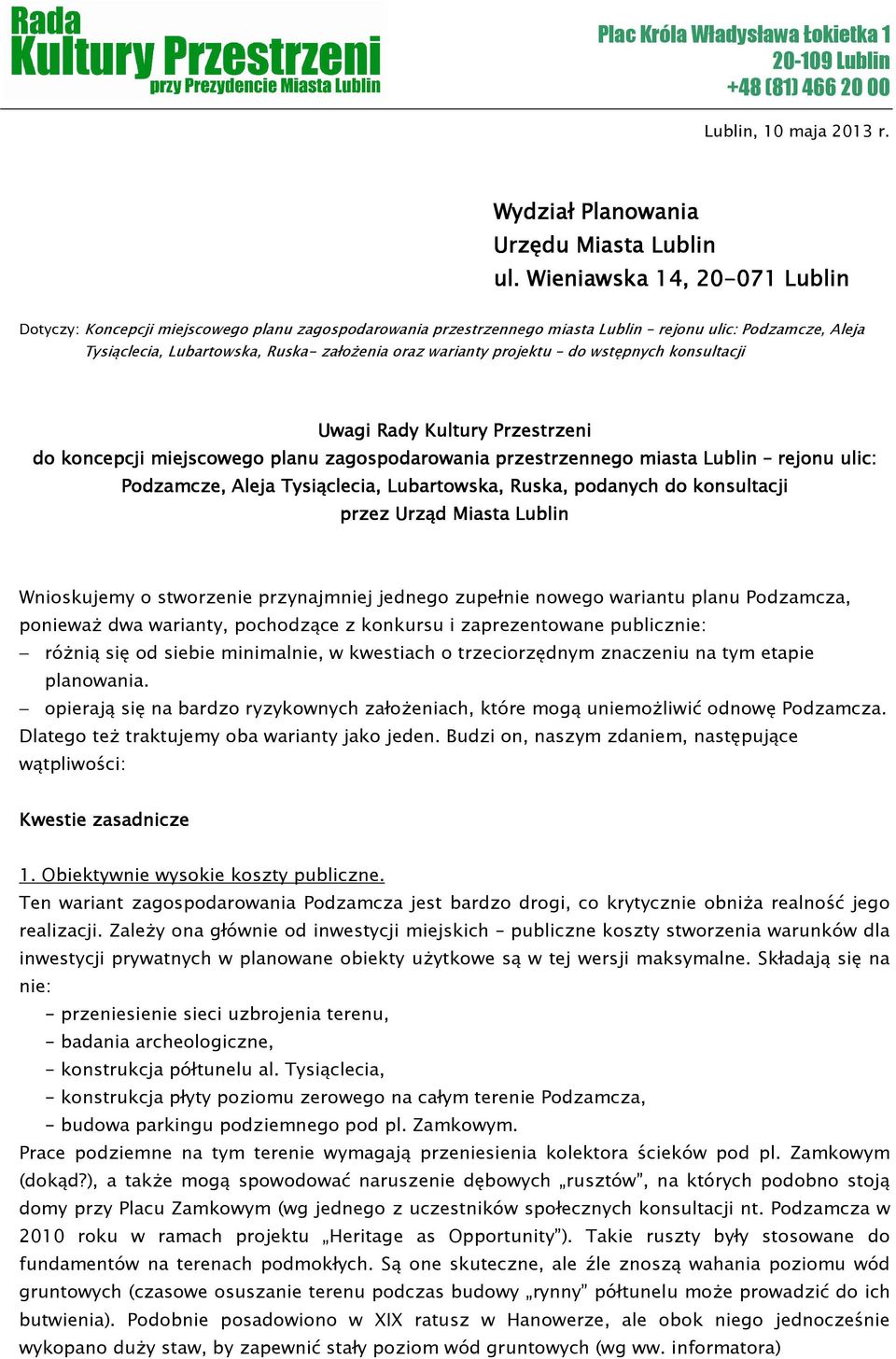 warianty projektu do wstępnych konsultacji Uwagi Rady Kultury Przestrzeni do koncepcji miejscowego planu zagospodarowania przestrzennego miasta Lublin rejonu ulic: Podzamcze, ze, Aleja Tysiąclecia,