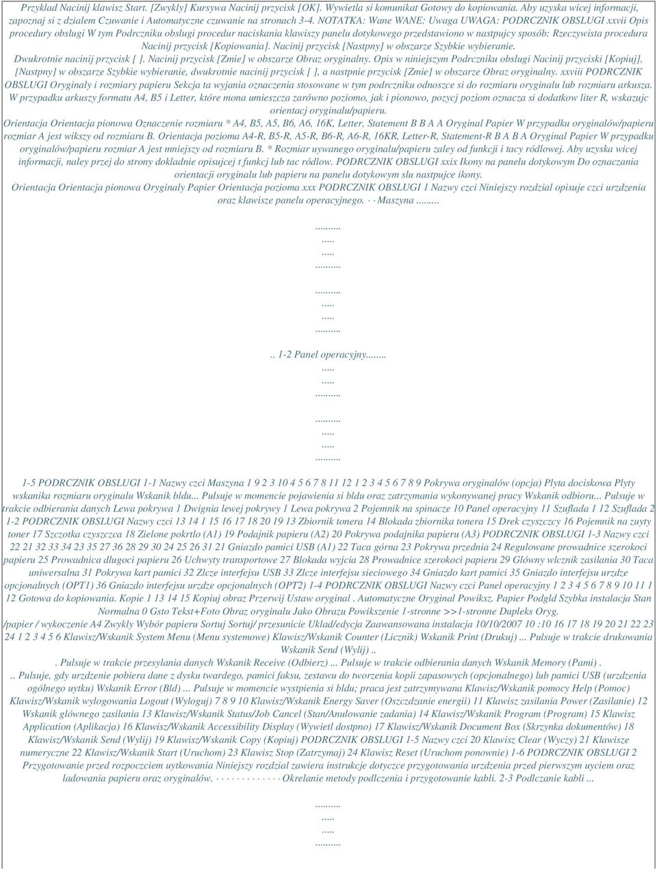 NOTATKA: Wane WANE: Uwaga UWAGA: PODRCZNIK OBSLUGI xxvii Opis procedury obslugi W tym Podrczniku obslugi procedur naciskania klawiszy panelu dotykowego przedstawiono w nastpujcy sposób: Rzeczywista