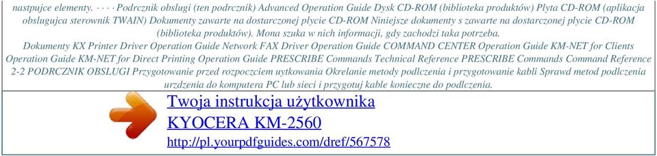 Niniejsze dokumenty s zawarte na dostarczonej plycie CD-ROM (biblioteka produktów). Mona szuka w nich informacji, gdy zachodzi taka potrzeba.