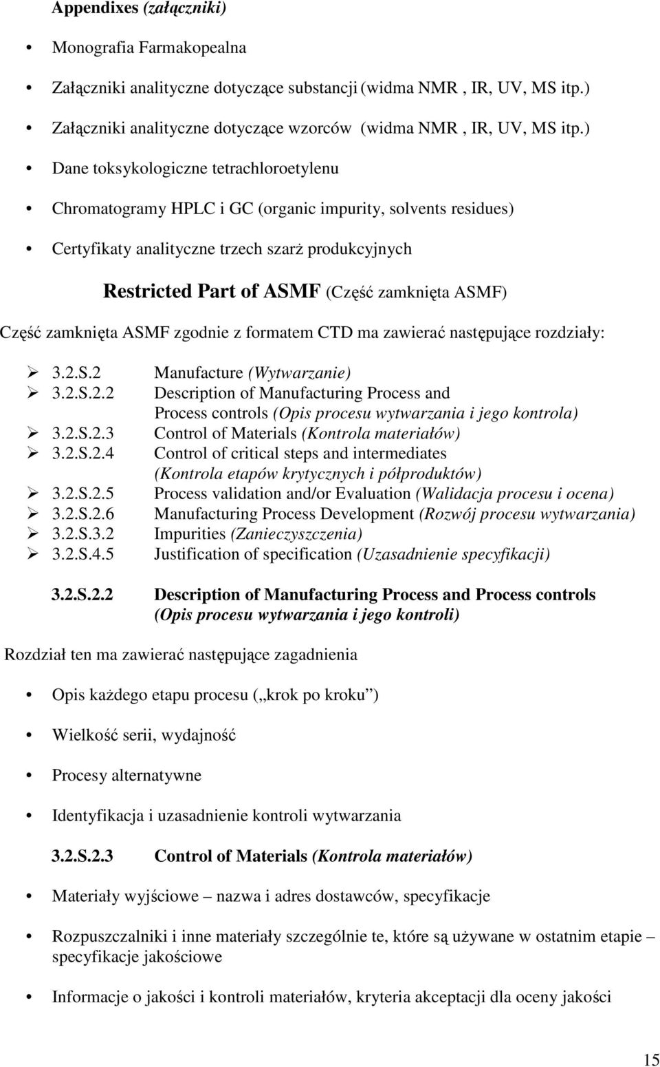 ASMF) Część zamknięta ASMF zgodnie z formatem CTD ma zawierać następujące rozdziały: 3.2.