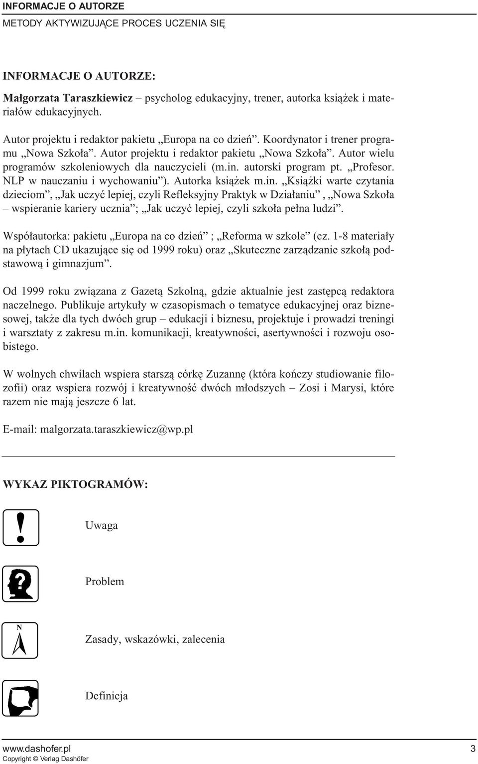 NLP w nauczaniu i wychowaniu ). Autorka ksià ek m.in.