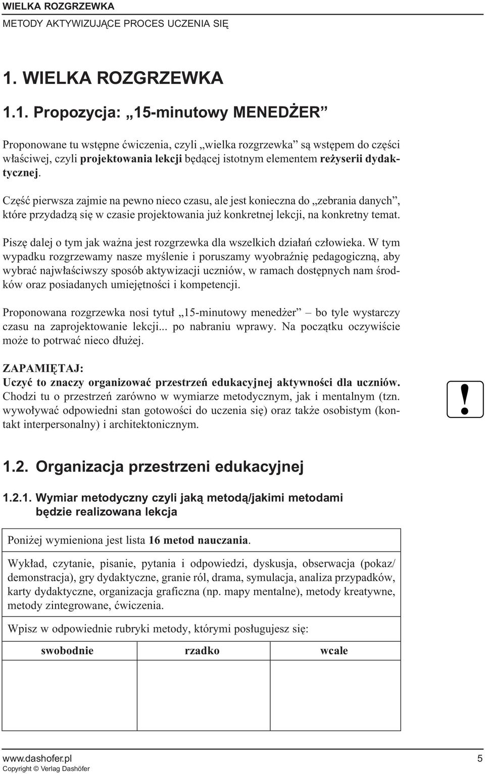 dydaktycznej. Cz Êç pierwsza zajmie na pewno nieco czasu, ale jest konieczna do zebrania danych, które przydadzà si w czasie projektowania ju konkretnej lekcji, na konkretny temat.