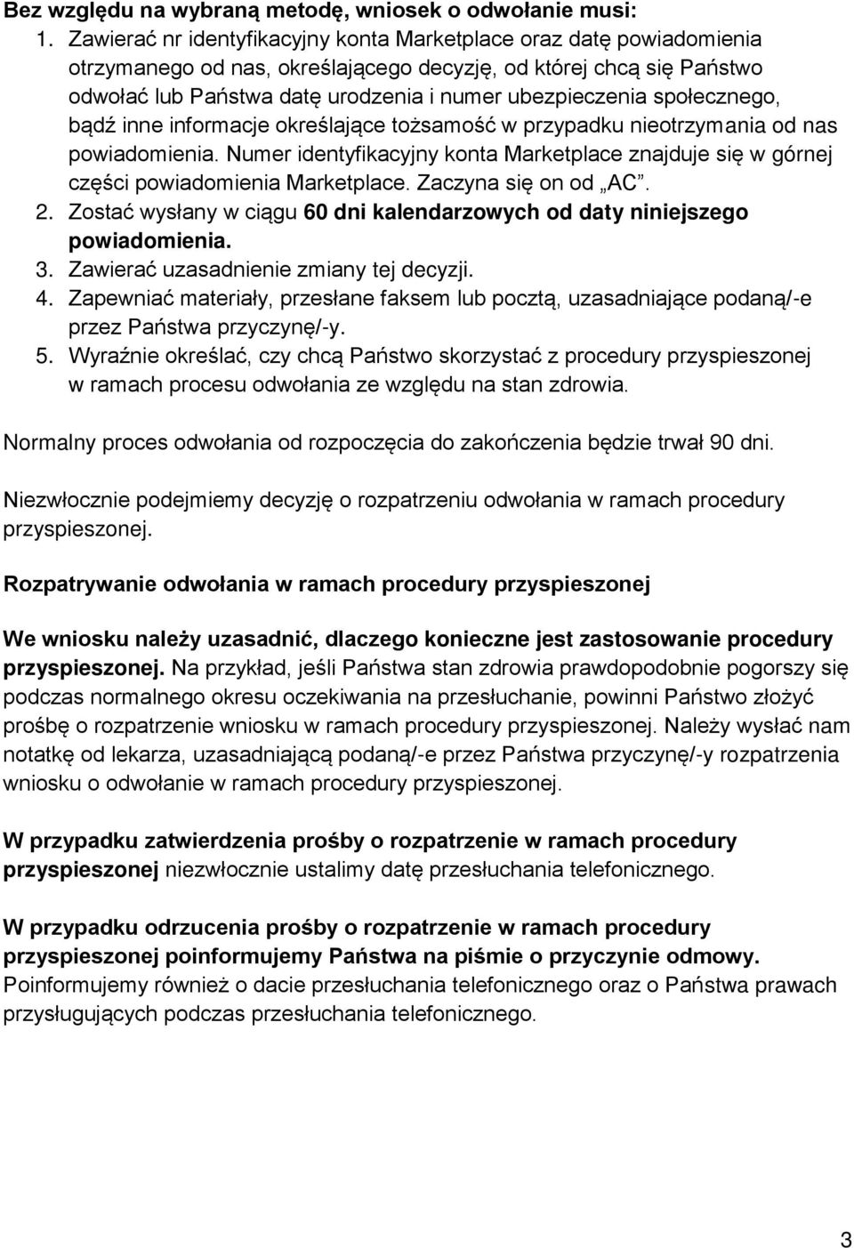 społecznego, bądź inne informacje określające tożsamość w przypadku nieotrzymania od nas powiadomienia. Numer identyfikacyjny konta Marketplace znajduje się w górnej części powiadomienia Marketplace.