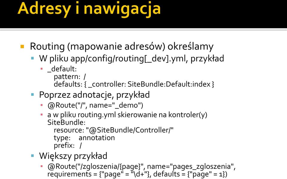 @Route("/", name="_demo") a w pliku routing.