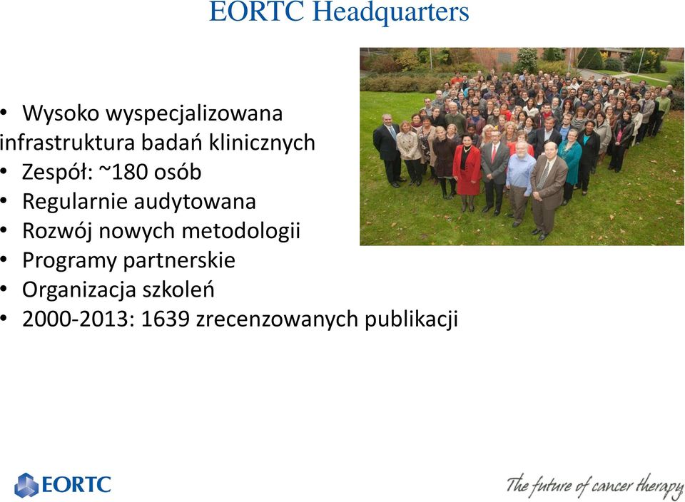 Regularnie audytowana Rozwój nowych metodologii Programy