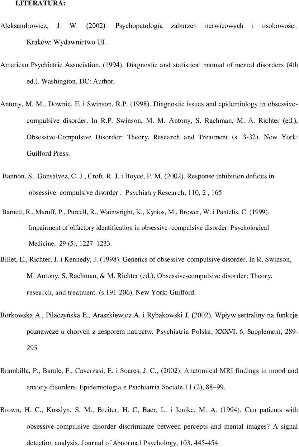 Diagnostic issues and epidemiology in obsessivecompulsive disorder. In R.P. Swinson, M. M. Antony, S. Rachman, M. A. Richter (ed.), Obsessive-Compulsive Disorder: Theory, Research and Treatment (s.