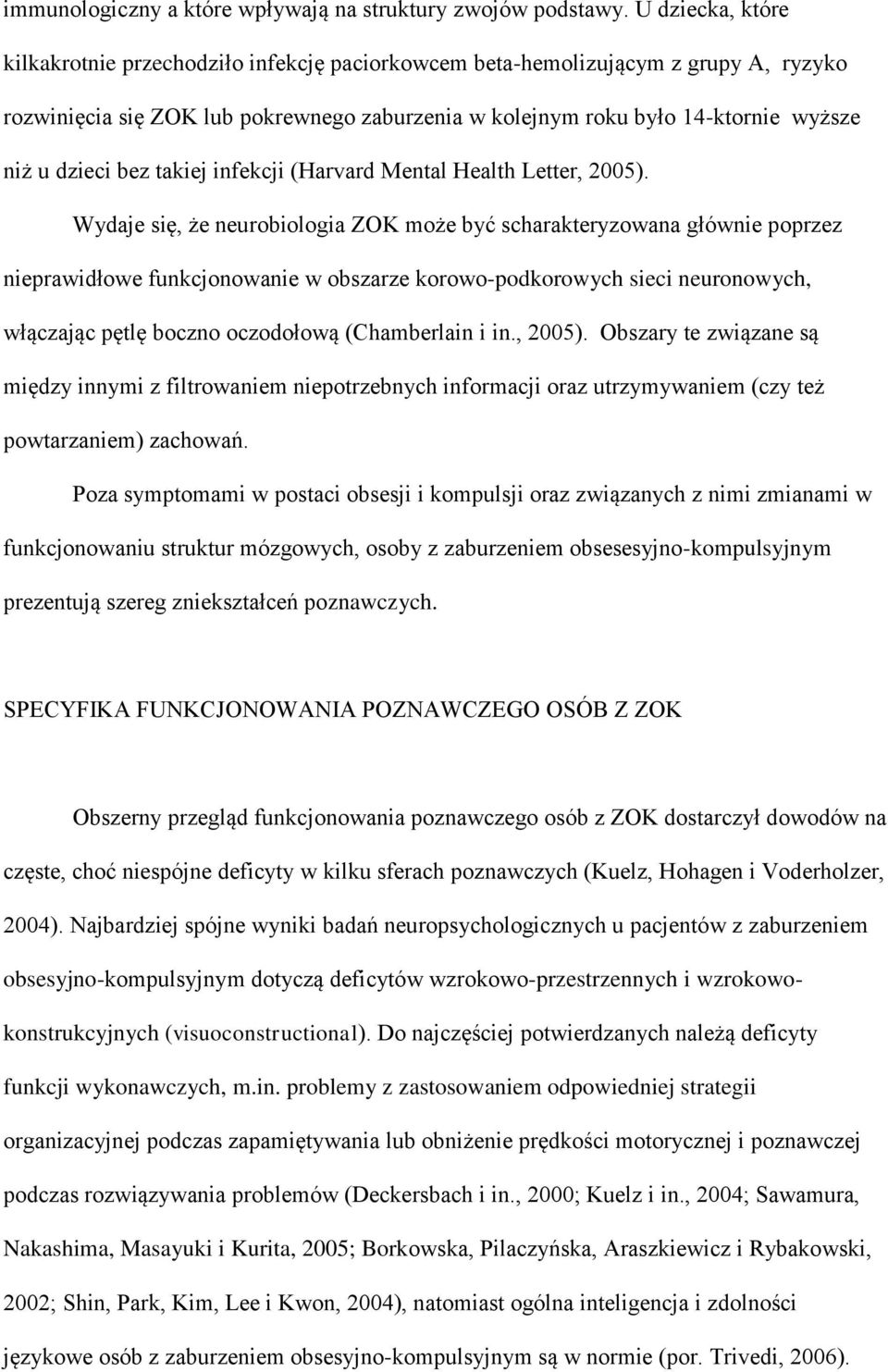 bez takiej infekcji (Harvard Mental Health Letter, 2005).