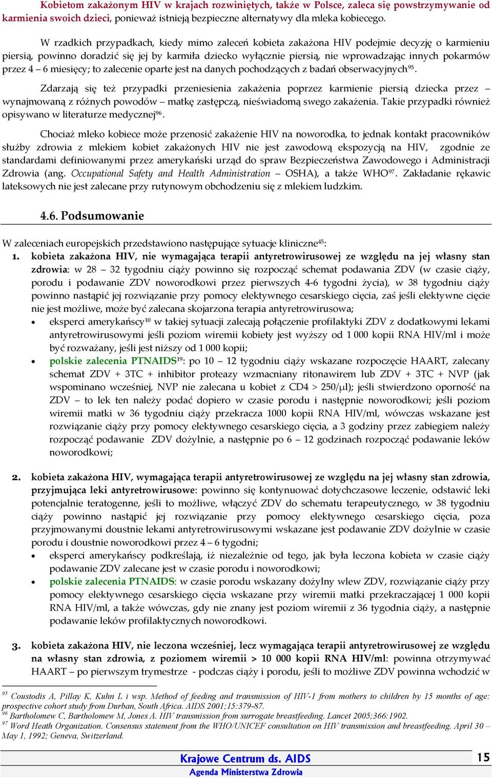 przez 4 6 miesięcy; to zalecenie oparte jest na danych pochodzących z badań obserwacyjnych 95.