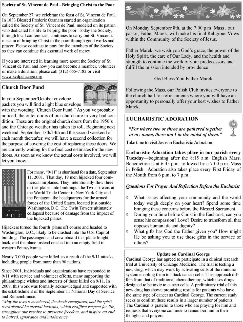 Vincent's mission of bringing Christ to the poor through good works and prayer. Please continue to pray for the members of the Society so they can continue this essential work of mercy.