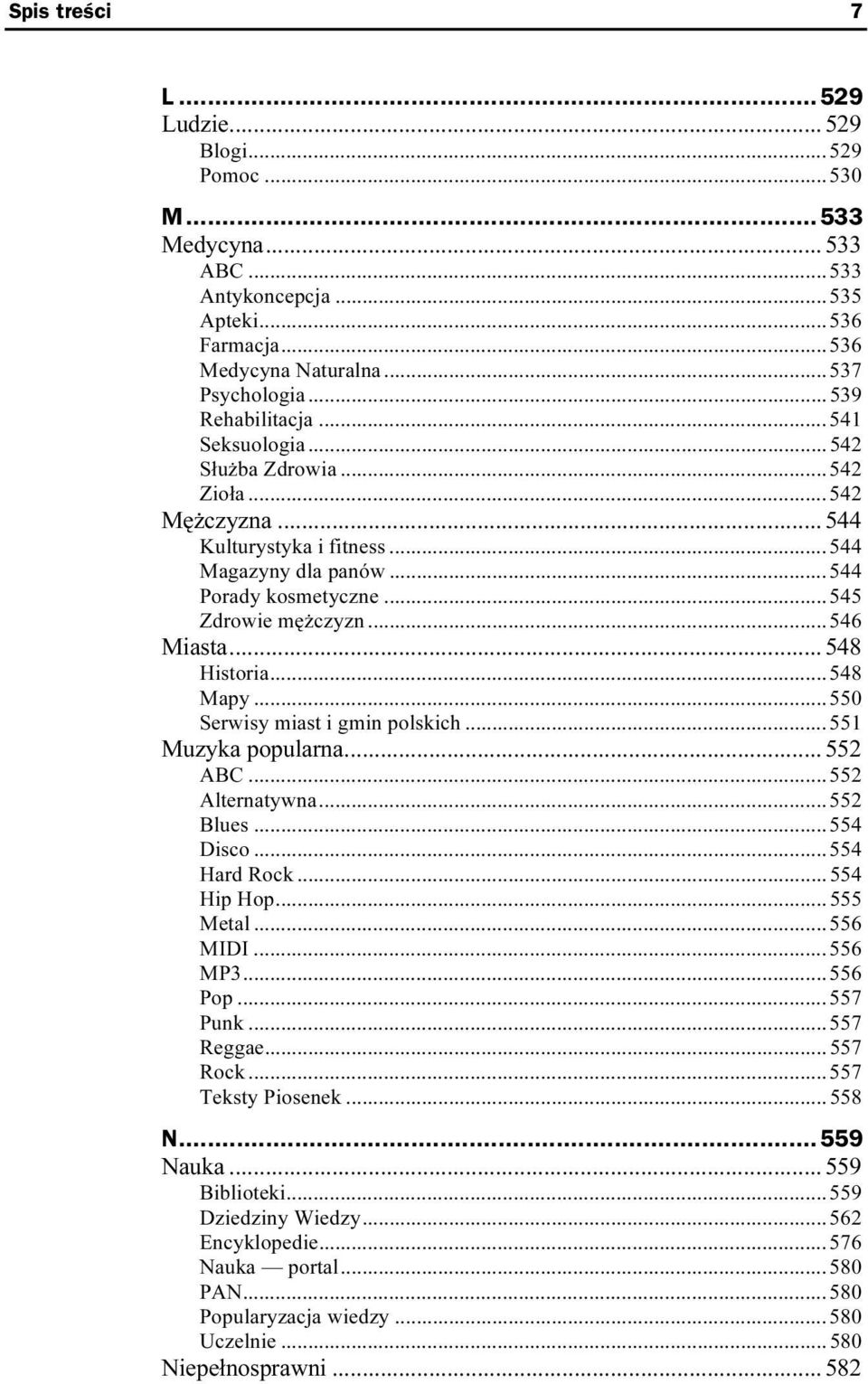 .....544 Magazyny dla panów......544 Porady kosmetyczne......545 Zdrowie mężczyzn......546 Miasta...r... 548 Historia.......548 Mapy.........550 Serwisy miast i gmin polskich......551 Muzyka popularna.