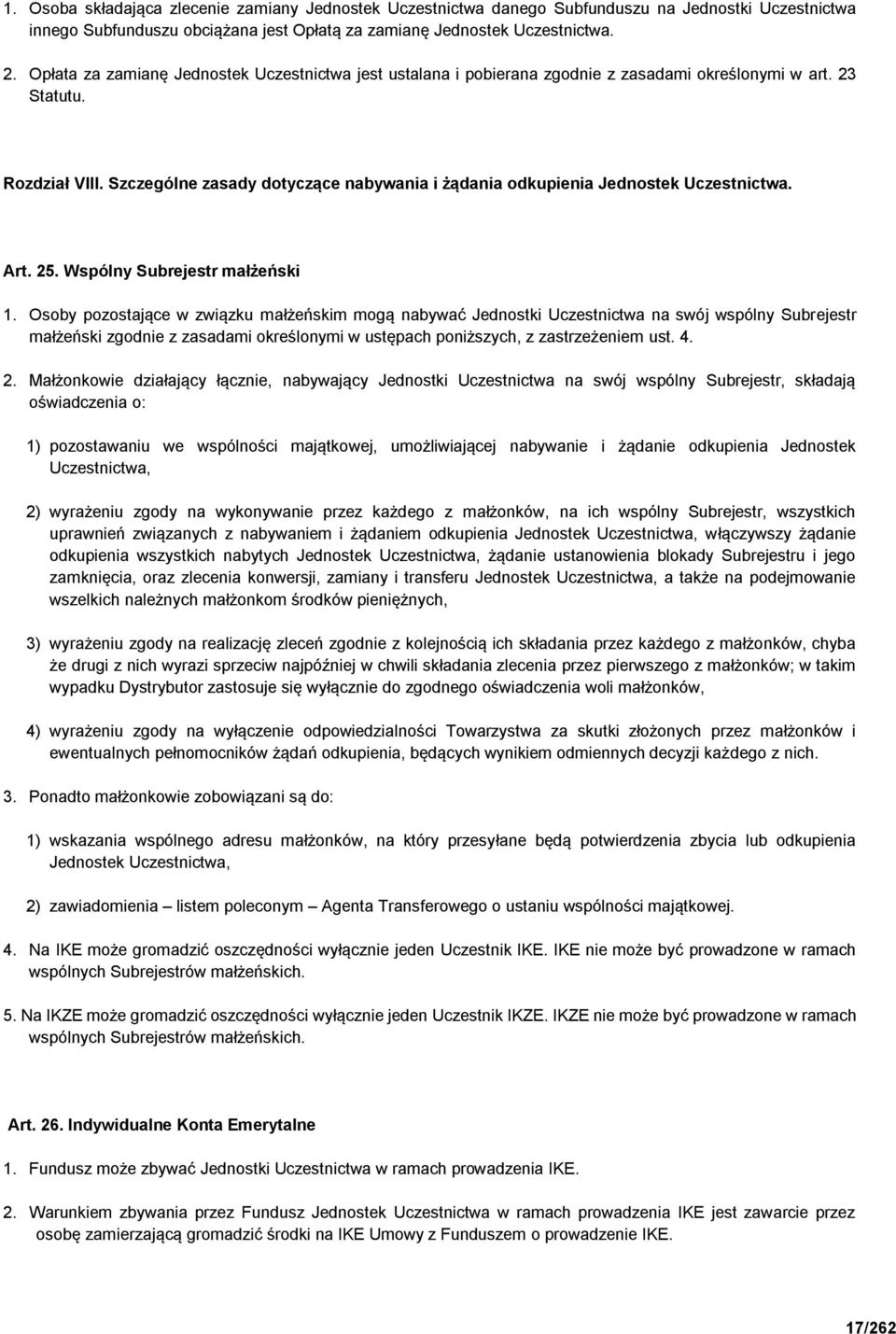 Szczególne zasady dotyczące nabywania i żądania odkupienia Jednostek Uczestnictwa. Art. 25. Wspólny Subrejestr małżeński 1.