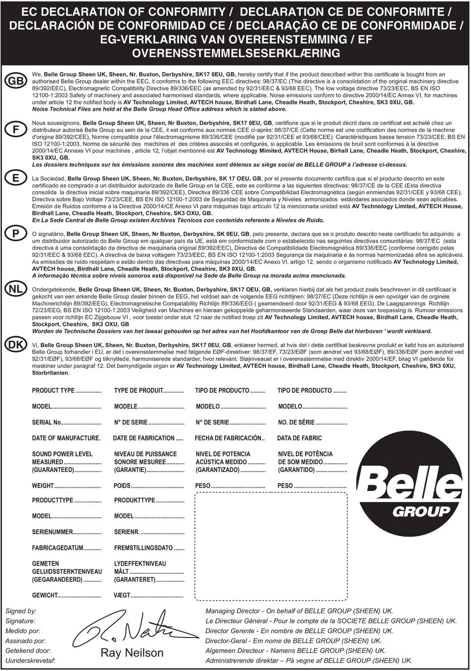 Buxton, Derbyshire, SK17 0EU, GB, hereby certify that if the product described within this certificate is bought from an authorised Belle Group dealer within the EEC, it conforms to the following EEC