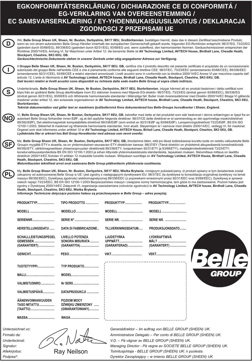 Buxton, Derbyshire, SK17 0EU, Großbritannien, bestätigen hiermit, dass das in diesem Zertifikat beschriebene Produkt, wenn es von einem autorisierten Belle Group Händler innerhalb der europäischen