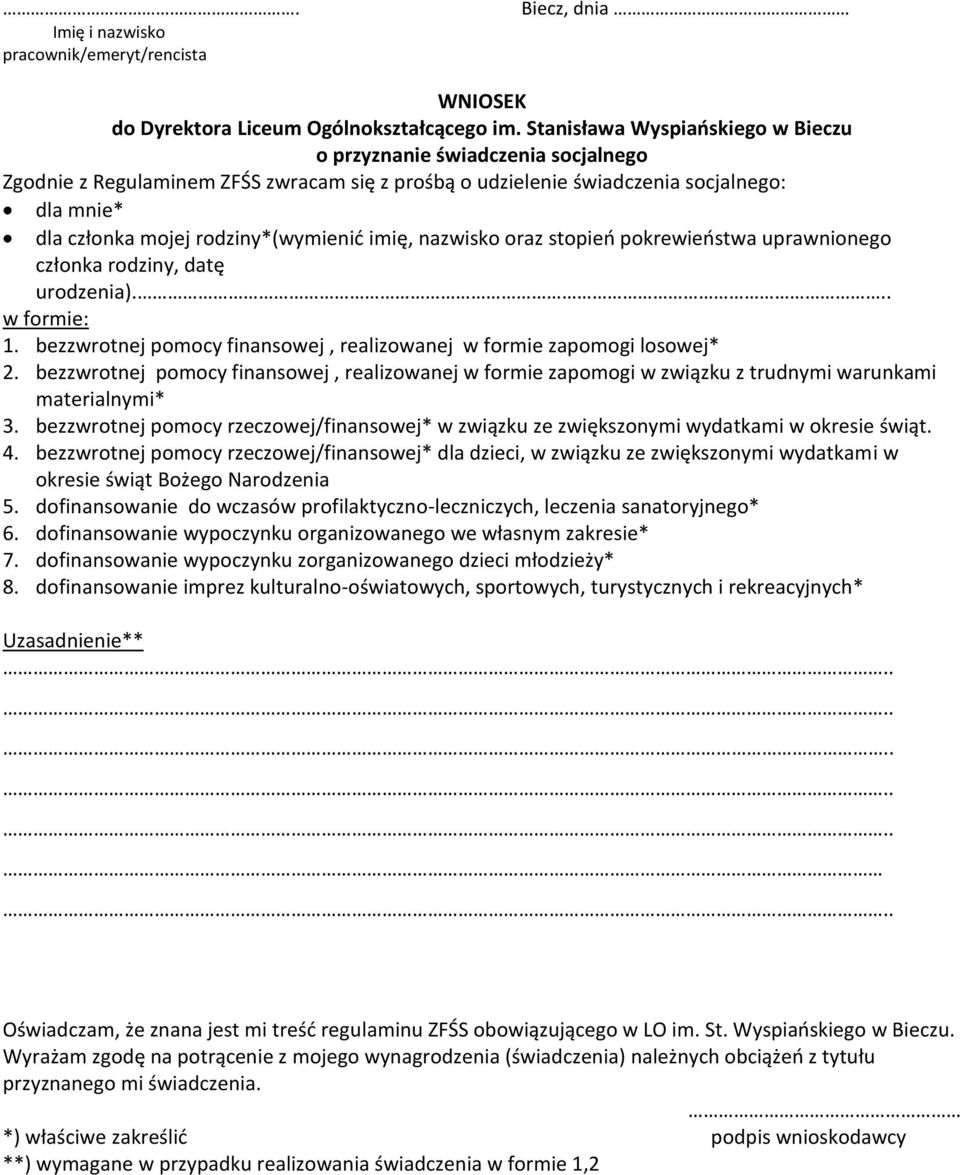 rodziny*(wymienid imię, nazwisko oraz stopieo pokrewieostwa uprawnionego członka rodziny, datę urodzenia)... w formie: 1. bezzwrotnej pomocy finansowej, realizowanej w formie zapomogi losowej* 2.