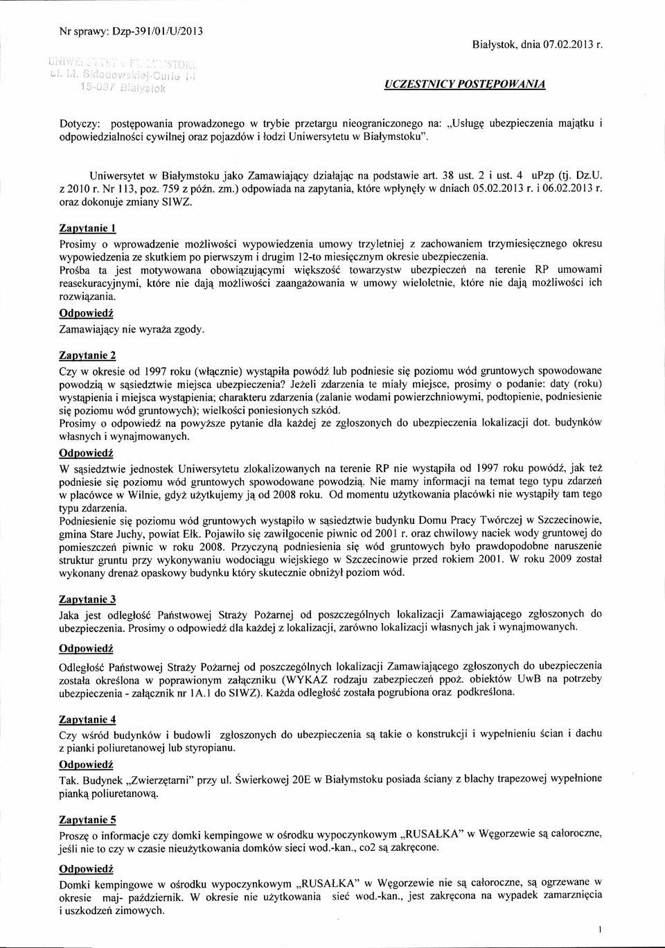 Biatymstoku". Uniwersytet w Bialymstoku jako Zamawiajqcy dzialajec na podstawie art. 38 ust. 2 i ust. 4 upzp (tj. Dz.U. 22010 r. Nr 113,po2.759 zpbin. zm.