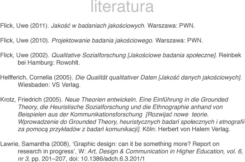 Wiesbaden: VS Verlag. Krotz, Friedrich (2005). Neue Theorien entwickeln.