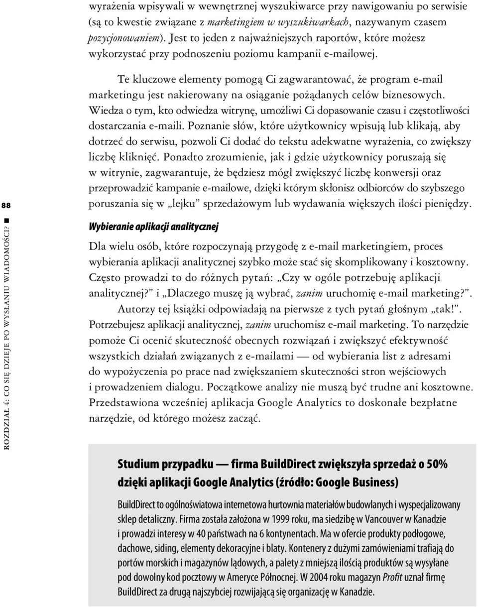 88 Te kluczowe elementy pomog Ci zagwarantowa, e program e-mail marketingu jest nakierowany na osiganie podanych celów biznesowych.