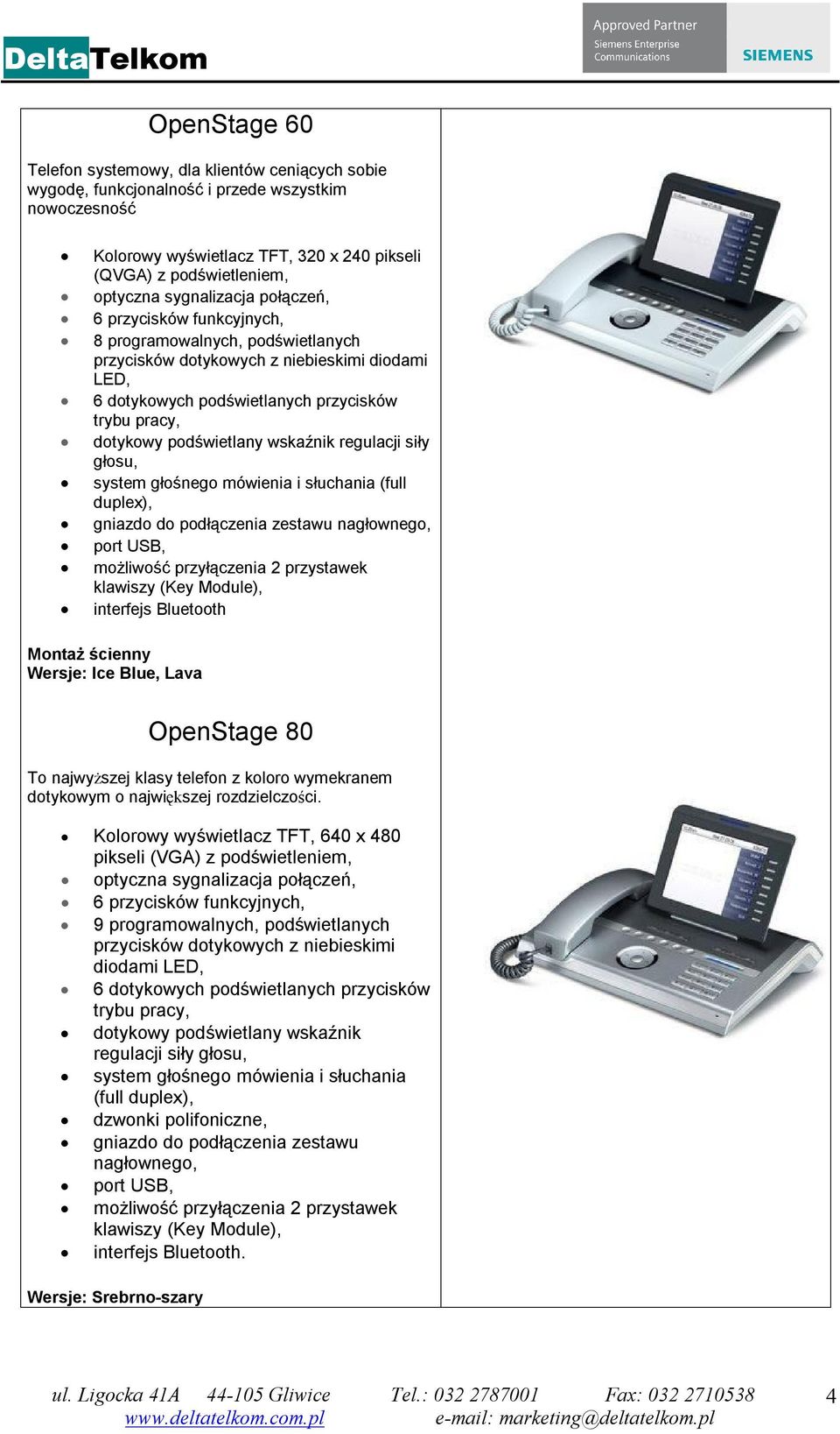 podświetlany wskaźnik regulacji siły głosu, system głośnego mówienia i słuchania (full duplex), gniazdo do podłączenia zestawu nagłownego, port USB, możliwość przyłączenia 2 przystawek klawiszy (Key