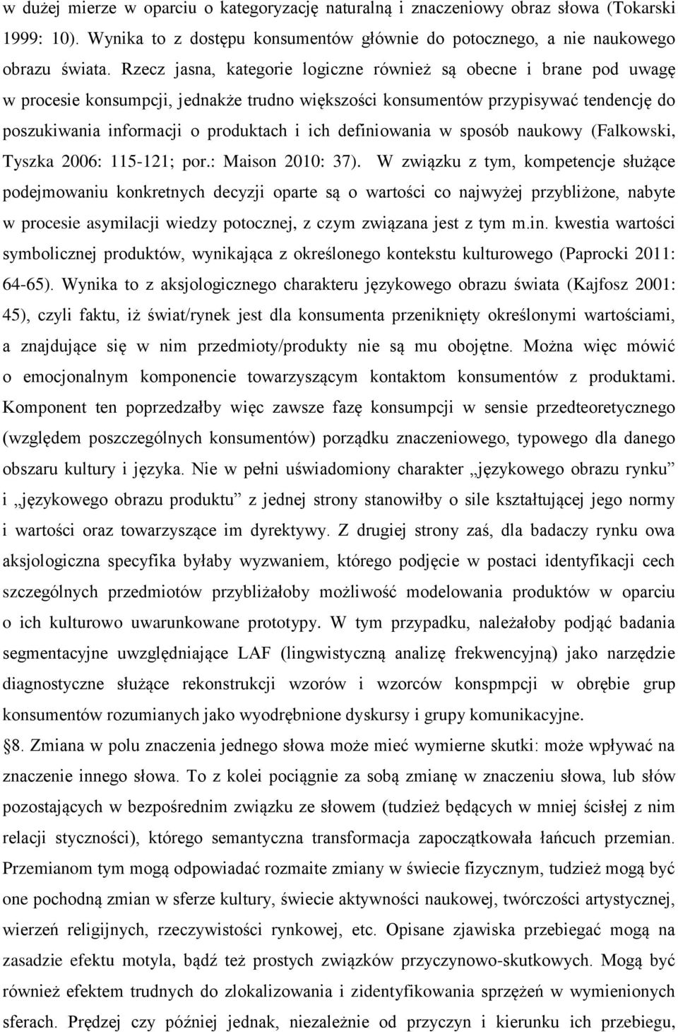 definiowania w sposób naukowy (Falkowski, Tyszka 2006: 115-121; por.: Maison 2010: 37).