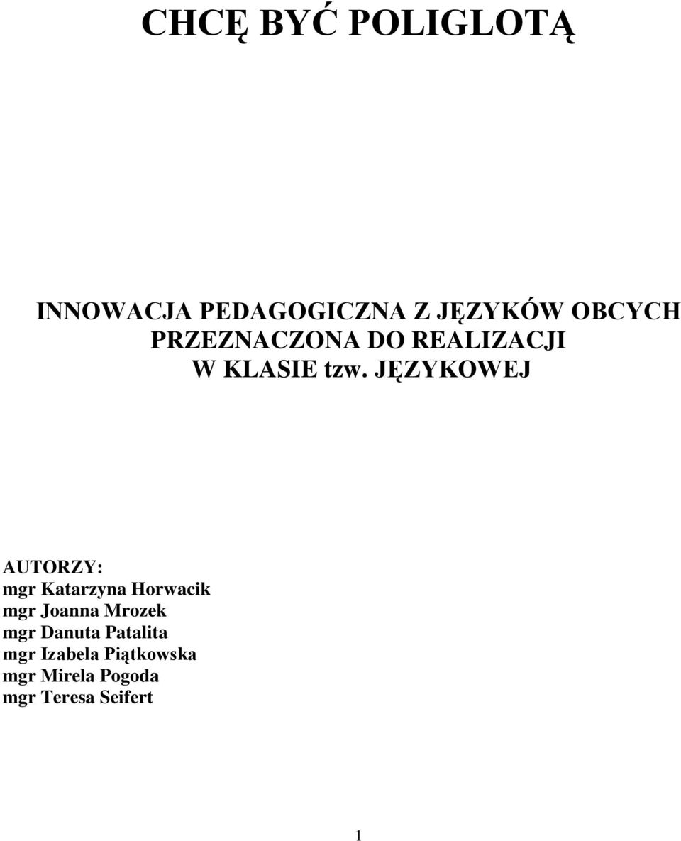 JĘZYKOWEJ AUTORZY: mgr Katarzyna Horwacik mgr Joanna Mrozek