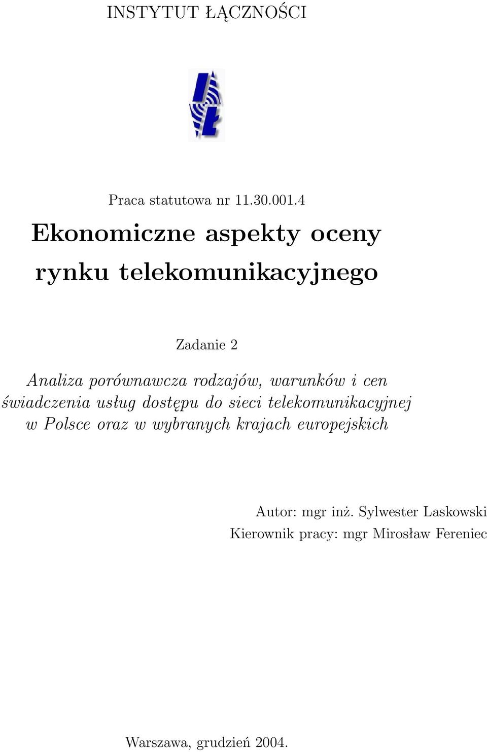 rodzajów, warunków i cen świadczenia usług dostępu do sieci telekomunikacyjnej w Polsce