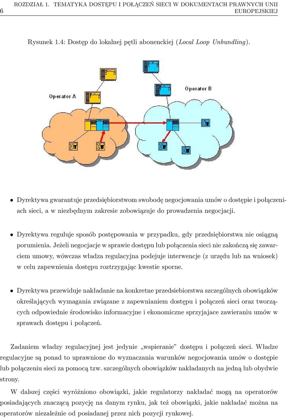 Dyrektywa reguluje sposób postępowania w przypadku, gdy przedsiębiorstwa nie osiągną porumienia.