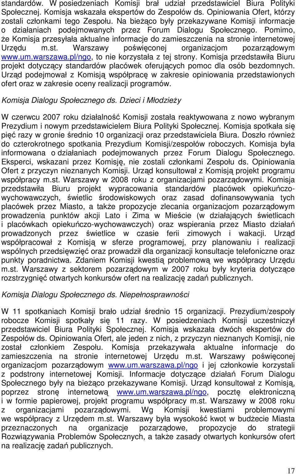 Pomimo, Ŝe Komisja przesyłała aktualne informacje do zamieszczenia na stronie internetowej Urzędu m.st. Warszawy poświęconej organizacjom pozarządowym www.um.warszawa.