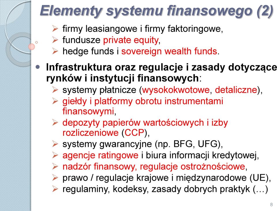 obrotu instrumentami finansowymi, depozyty papierów wartościowych i izby rozliczeniowe (CCP), systemy gwarancyjne (np.