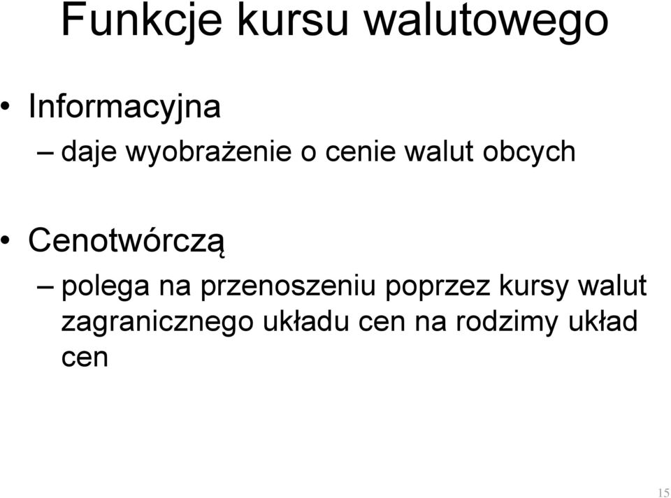 polega na przenoszeniu poprzez kursy walut