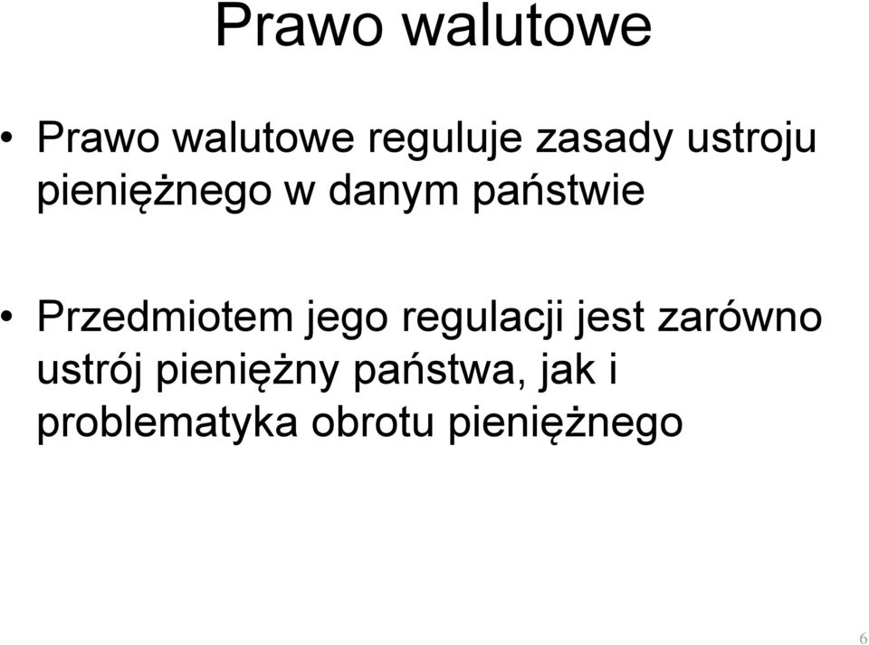 Przedmiotem jego regulacji jest zarówno ustrój