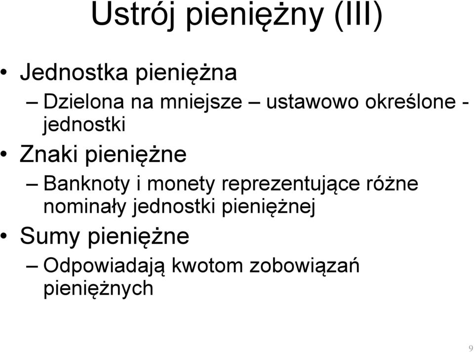 Banknoty i monety reprezentujące różne nominały jednostki